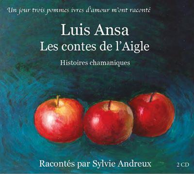 LES CONTES DE L'AIGLE DE LUIS ANSA RACONTES PAR SYLVIE ANDREUX