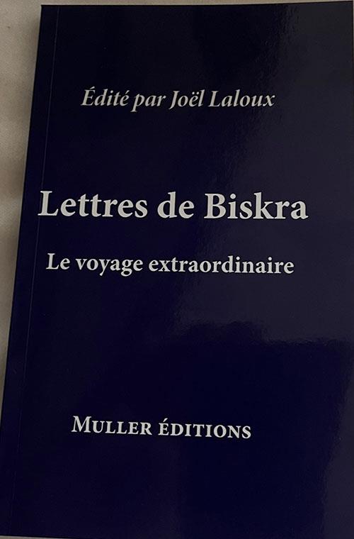 LETTRES DE BISKRA - LE VOYAGE EXTRAORDINAIRE