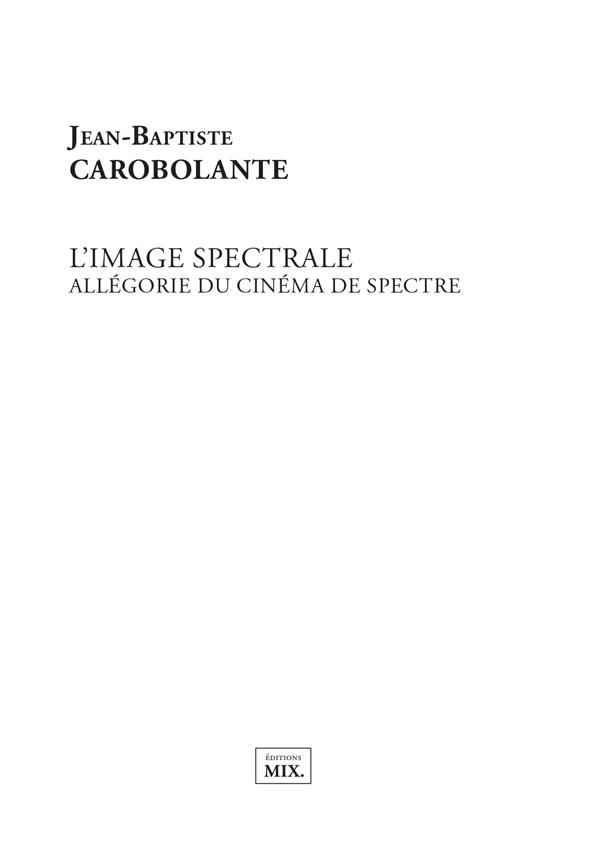 L'IMAGE SPECTRALE - ALLEGORIE DU CINEMA DE SPECTRE