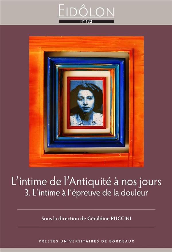 L INTIME DE L ANTIQUITE A NOS JOURS - 3. L INTIME A L EPREUVE DE LA DOULEUR