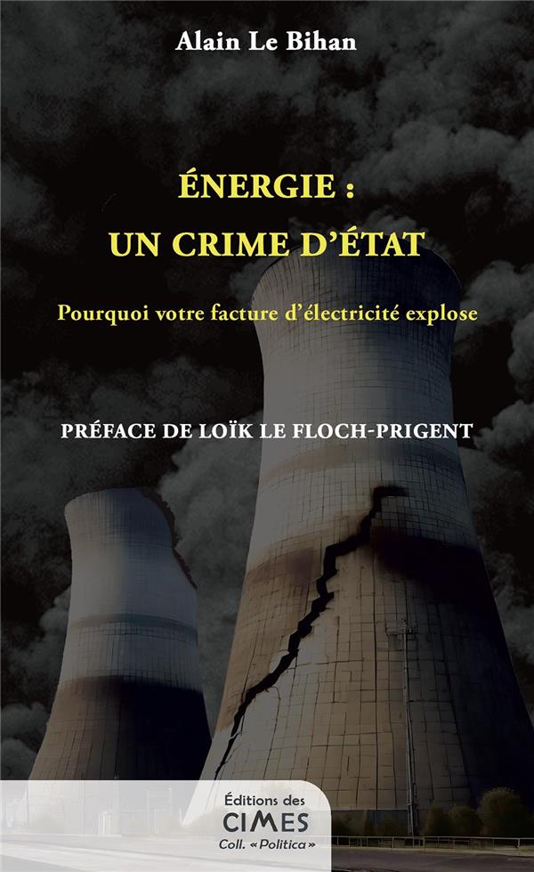 ENERGIE : UN CRIME D'ETAT - POURQUOI VOTRE FACTURE D'ELECTRICITE EXPLOSE