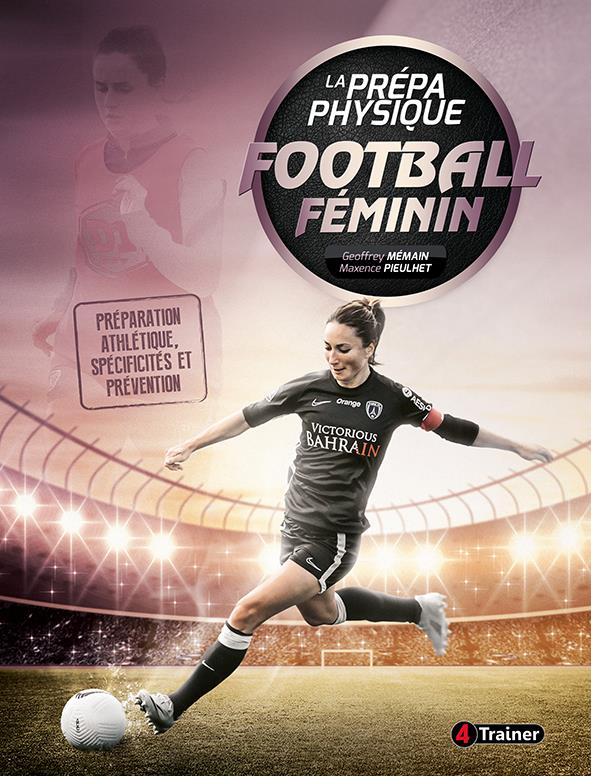 LA PREPA PHYSIQUE FOOTBALL FEMININ - PREPARATION ATHLETIQUE, SPECIFICITES ET PREVENTION