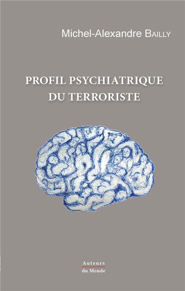 PROFIL PSYCHIATRIQUE DU TERRORISTE