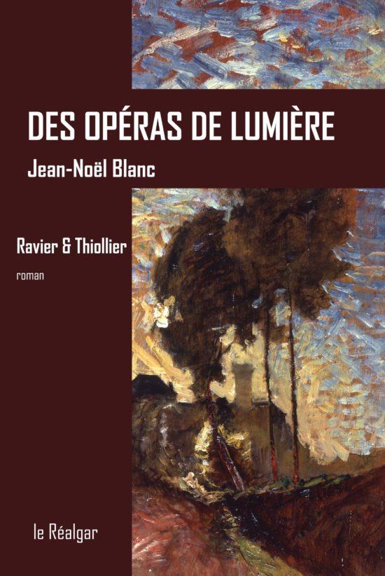 DES OPERAS DE LUMIERE - RAVIER & THIOLLIER, ROMAN