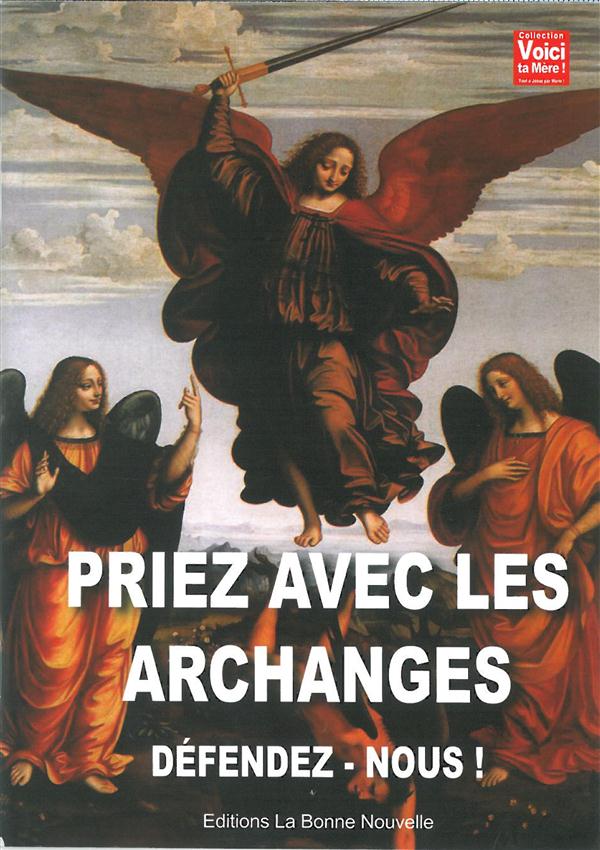 PRIEZ AVEC LES ARCHANGES - DEFENDEZ-VOUS!