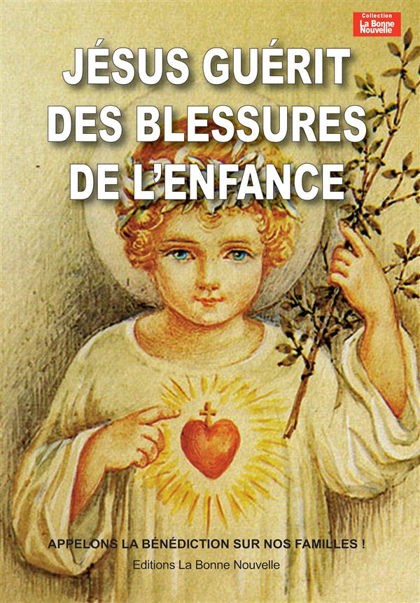 JESUS GUERIT DES BLESSURES DE L'ENFANCE