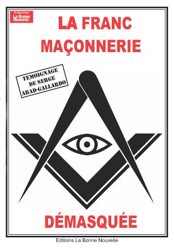 LA FRANC-MACONNERIE DEMASQUEE