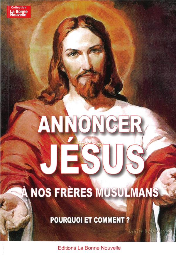 ANNONCER JESUS A NOS FRERES MUSULMANS