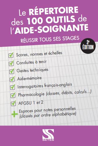 LE REPERTOIRE DES 100 OUTILS DE L AIDE-SOIGNANTE - 3E ED