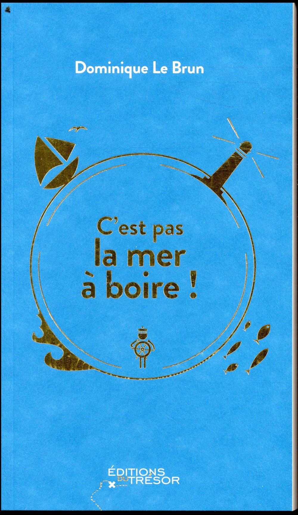C'EST PAS LA MER A BOIRE !