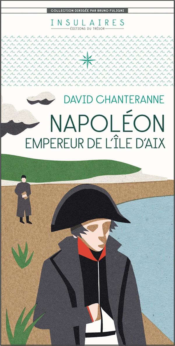 NAPOLEON, EMPEREUR DE L'ILE D'AIX - INSULAIRES NUMERO 5