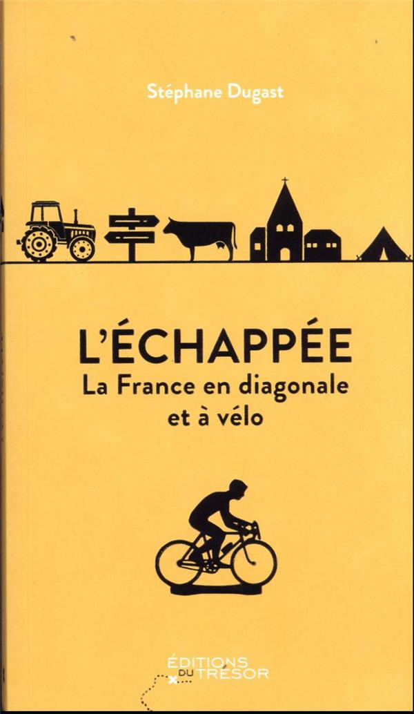 L'ECHAPPEE - LA FRANCE EN DIAGONALE ET A VELO