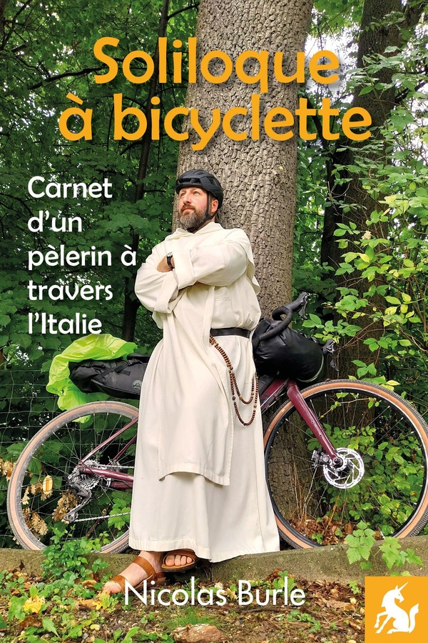 SOLILOQUE A BICYCLETTE - CARNET D'UN PELERIN A TRAVERS L'ITALIE