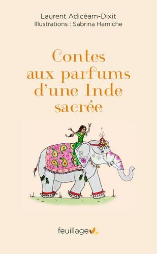 CONTES AUX PARFUMS D'UNE INDE SACREE
