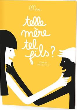 TELLE MERE, TEL FILS ? - LE LIVRE QUI FAIT DU LIEN