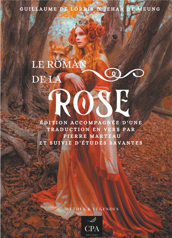 ESSAIS : MYTHES ET LEGENDES - T03 - LE ROMAN DE LA ROSE - EDITION ACCOMPAGNEE D'UNE TRADUCTION EN VE