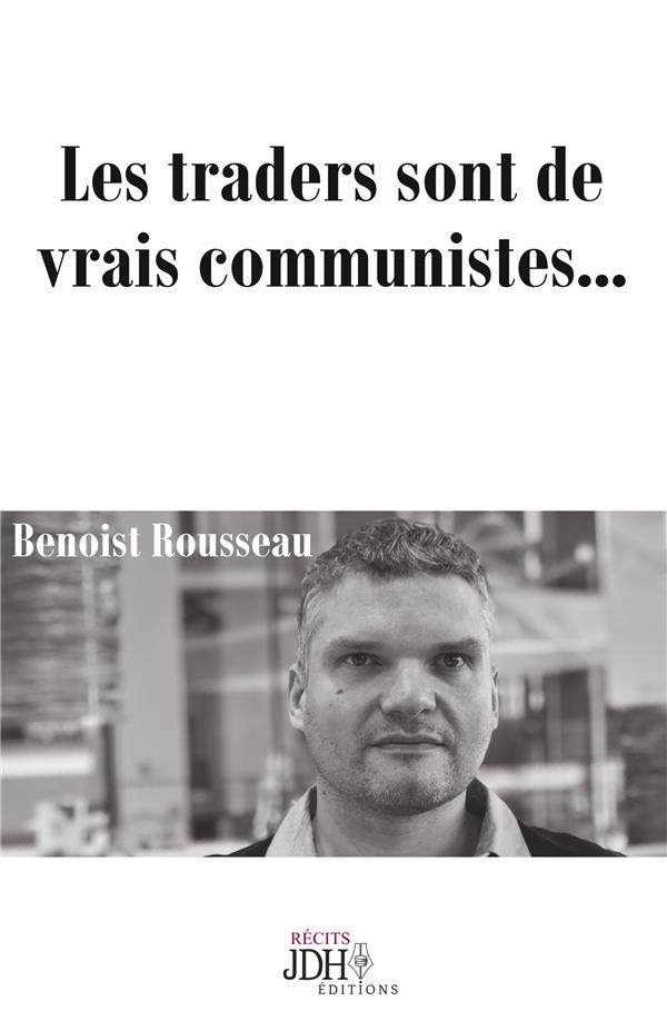 LES TRADERS SONT DE VRAIS COMMUNISTES... - REEDITION DU BEST-SELLER TRADUIT EN ANGLAIS