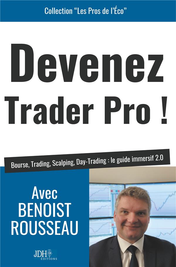 LES PROS DE L'ECO - T03 - DEVENEZ TRADER PRO ! - BOURSE, TRADING, SCALPING, DAY-TRADING : LE GUIDE I