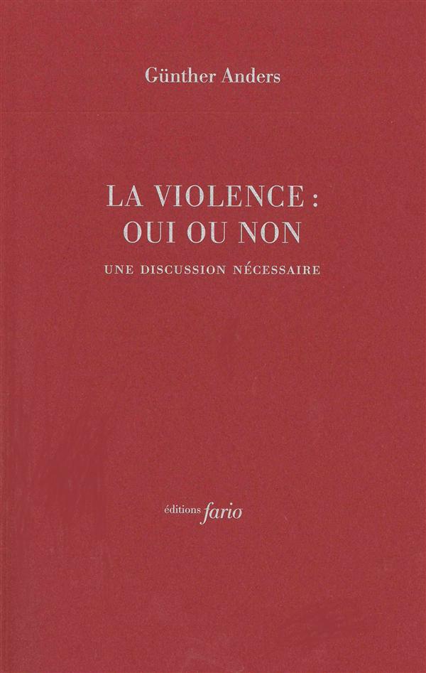 LA VIOLENCE : OUI OU NON - UNE DISCUSSION NECESSAIRE