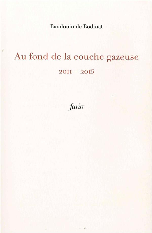 AU FOND DE LA COUCHE GAZEUSE - 2011-2015