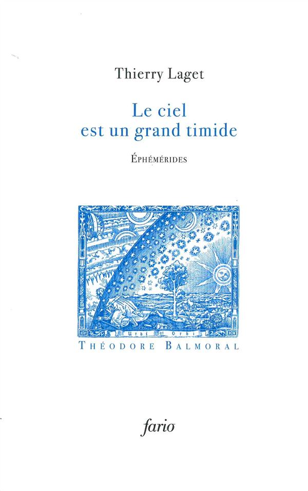 LE CIEL EST UN GRAND TIMIDE - EPHEMERIDES