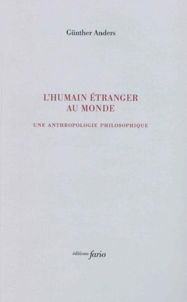 L' HUMAIN ETRANGER AU MONDE - ECRITS D'ANTHROPOLOGIE PHILOSOPHIQUE