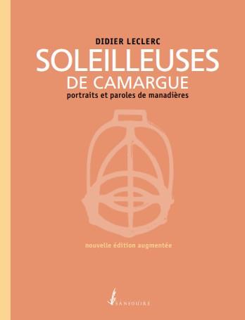 SOLEILLEUSES DE CAMARGUE - PORTRAITS ET PAROLES DE MANADIERES
