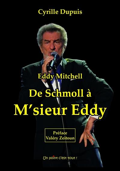 EDDY MITCHELL DE SCHMOLL A M'SIEUR EDDY