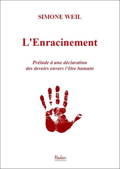 L'ENRACINEMENT - PRELUDE A UNE DECLARATION DES DEVOIRS ENVERS L'ETRE HUMAIN