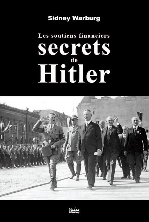 LES SOUTIENS FINANCIERS SECRETS DE HITLER