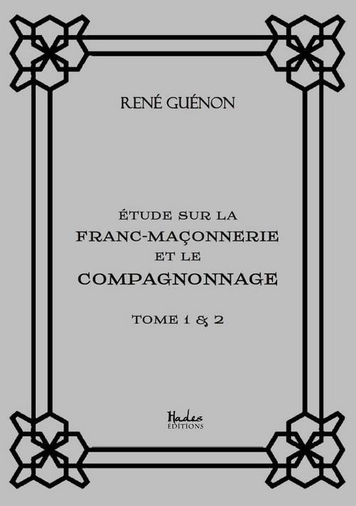 ETUDE SUR LA FRANC-MACONNERIE ET LE COMPAGNONNAGE (TOMES 1 & 2)