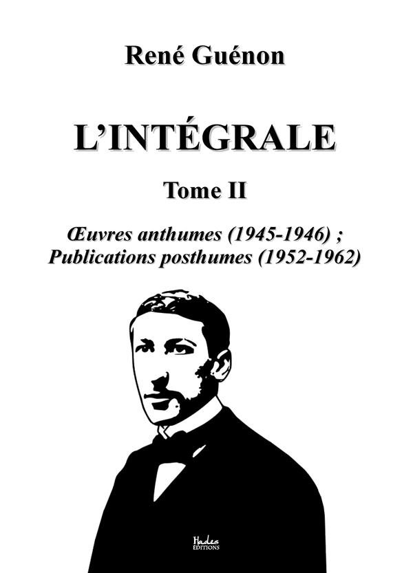 L'INTEGRALE TOME 2 - OEUVRES ANTHUMES (1945-1946) %3B PUBLICATIONS POSTHUMES (1952-1962)