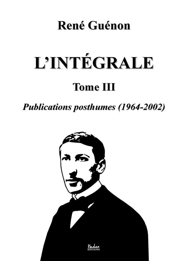 L'INTEGRALE TOME 3 - PUBLICATIONS POSTHUMES (1964-2002)