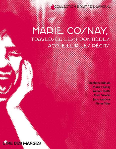 MARIE COSNAY - TRAVERSER LES FRONTIERES - ACCUEILLIR LES RECITS