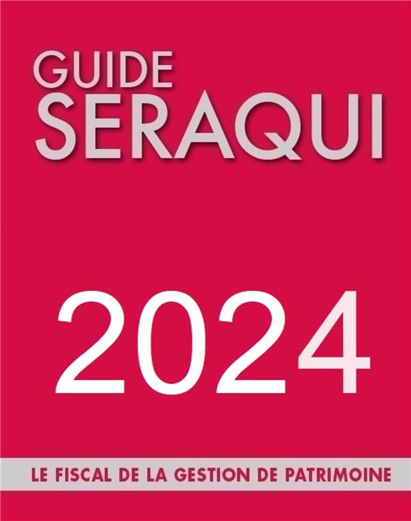 GUIDE SERAQUI 2024 - LE FISCALE DE LA GESTION DE PATRIMOINE