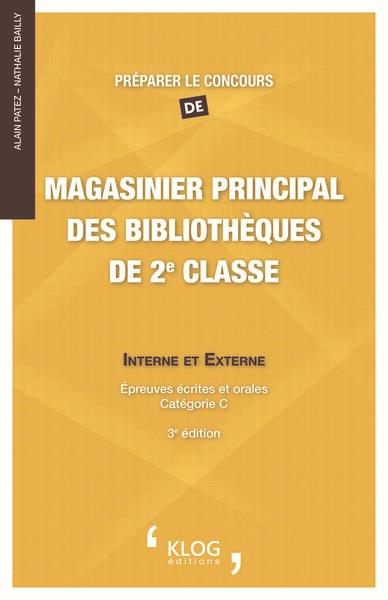 PREPARER LE CONCOURS DE MAGASINIER PRINCIPAL DES BIBLIOTHEQUES DE 2E CLASSE - 3E EDITION - INTERNE E