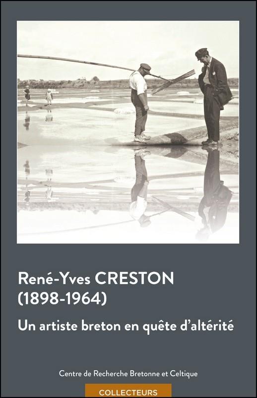 RENE-YVES CRESTON, 1898-1964 - UN ARTISTE BRETON EN QUETE D'ALTERITE
