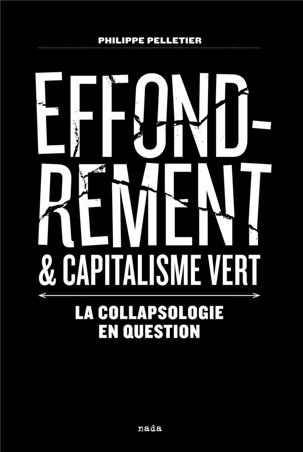 EFFONDREMENT ET CAPITALISME VERT - LA COLLAPSOLOGIE EN QUESTION