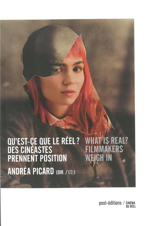 QU'EST-CE QUE LE REEL ?  WHAT IS REAL? - DES CINEASTES PRENNENT POSITION  FILMMAKERS WEIGH IN