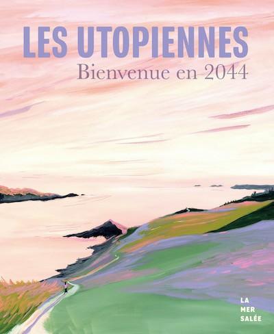 LES UTOPIENNES - DES MONDES LUMINEUX