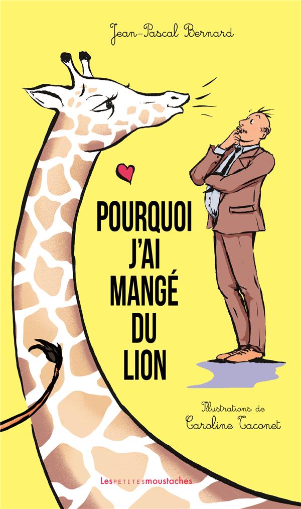 POURQUOI J'AI MANGE DU LION