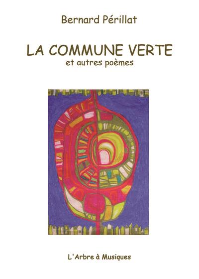 LA COMMUNE VERTE ET AUTRES POEMES