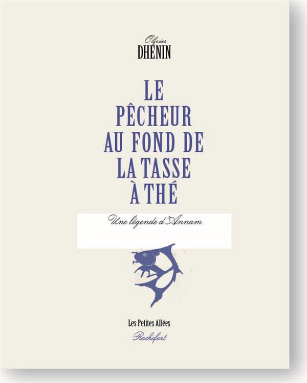 LE PECHEUR AU FOND DE LA TASSE DE THE