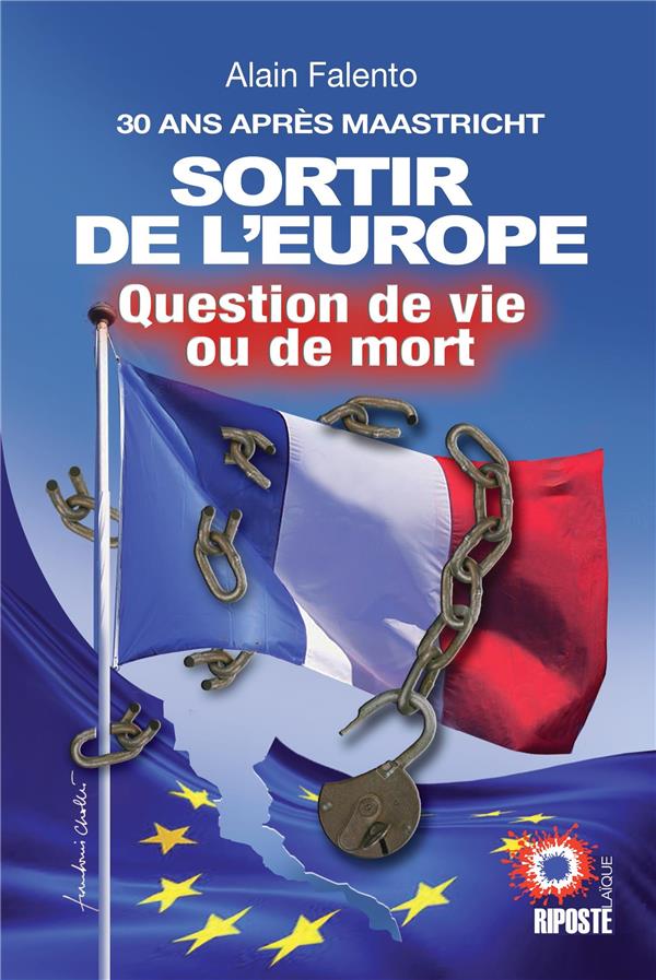 SORTIR DE L'EUROPE , QUESTION DE VIE OU DE MORT