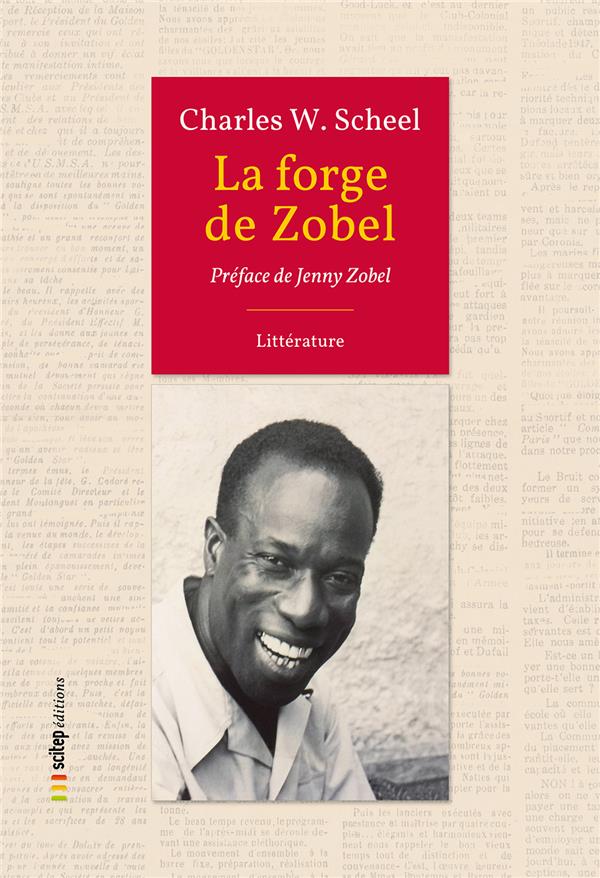 LA FORGE DE ZOBEL  TEXTES ET REPORTAGES PARUS DANS LE SPORTIF DE FORT-DE-FRANCE DE 1938 A 1959