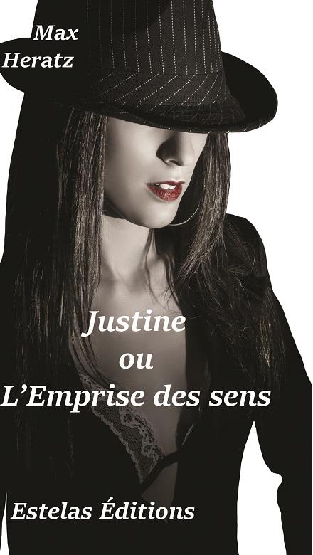JUSTINE OU L'EMPRISE DES SENS