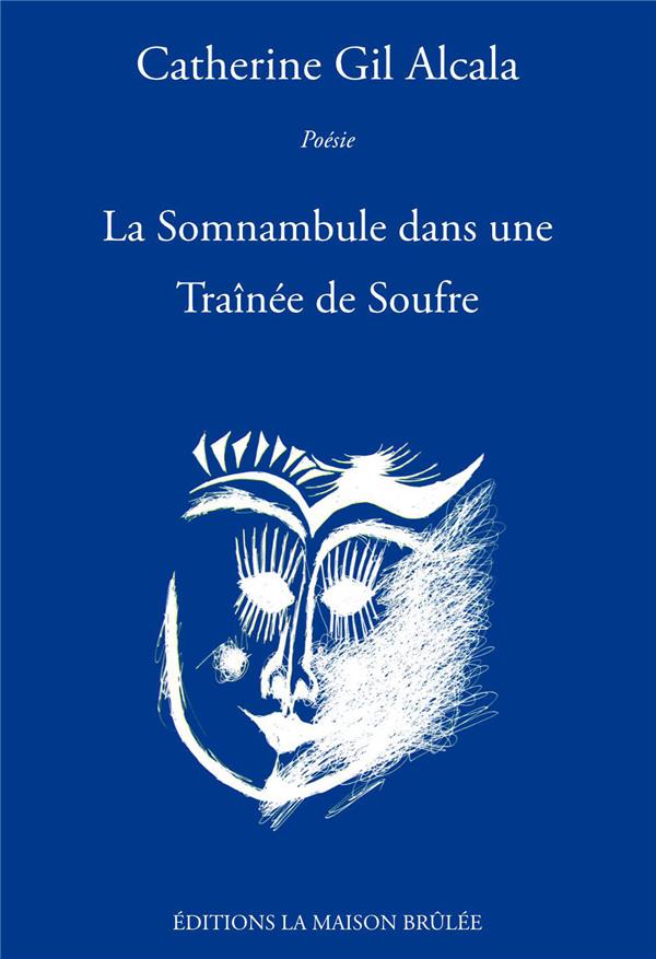 LA SOMNAMBULE DANS UNE TRAINEE DE SOUFRE