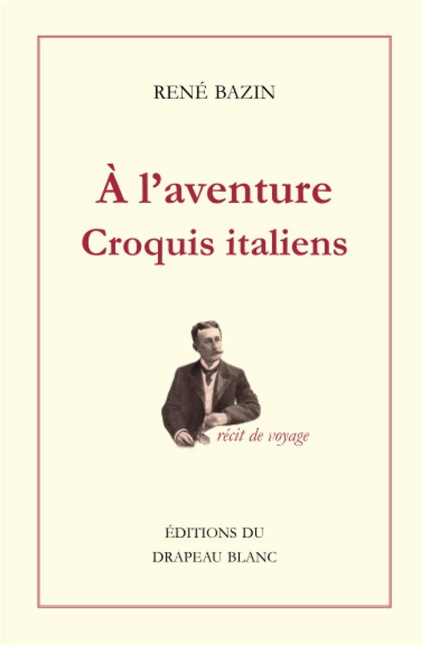 A L'AVENTURE - CROQUIS ITALIENS