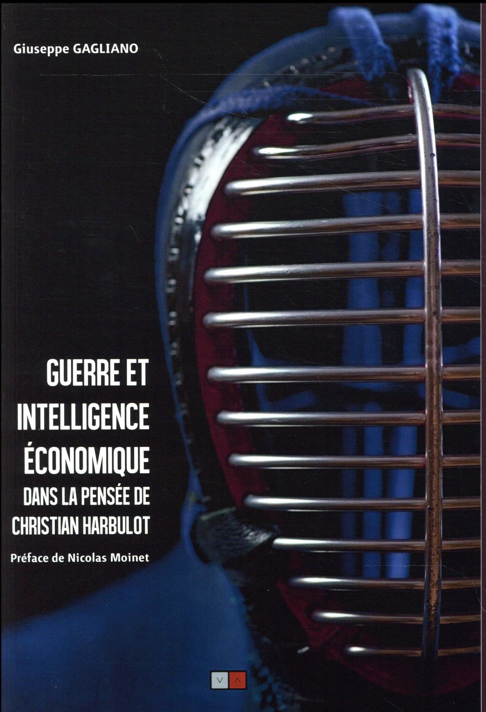 GUERRE ET INTELLIGENCE ECONOMIQUE - DANS LA PENSEE DE CHRISTIAN HARBULOT. CETTE NOUVELLE EDITION REM