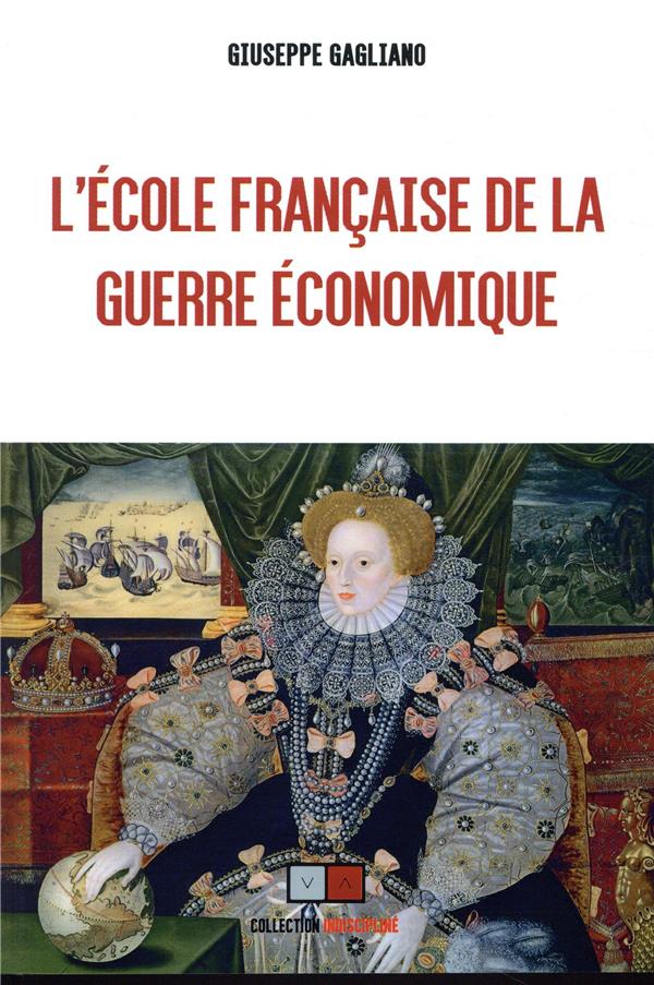L'ECOLE FRANCAISE DE LA GUERRE ECONOMIQUE